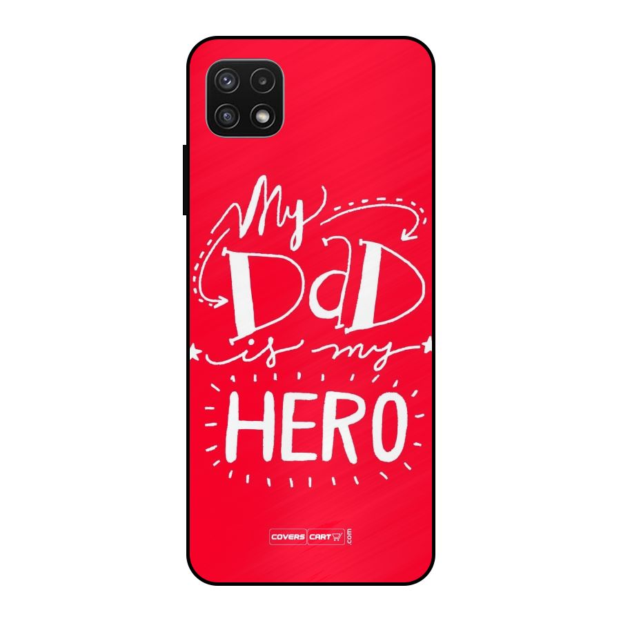 My Dad My Hero Metal Back Case for Galaxy A22 5G
