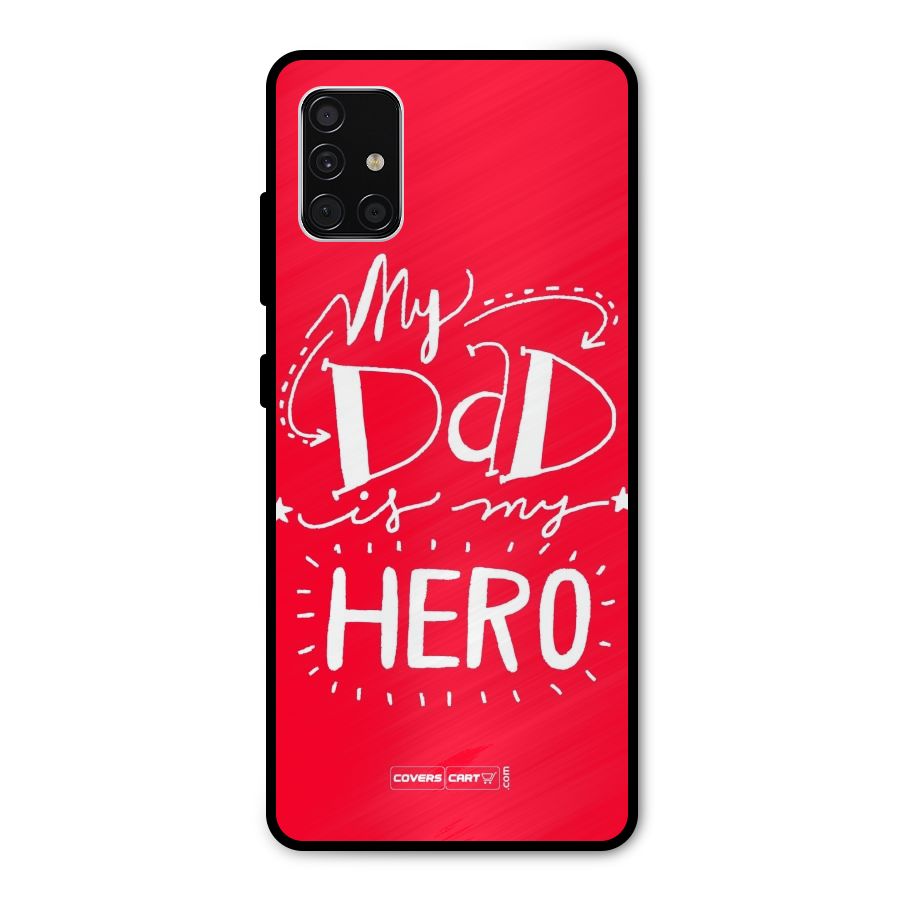My Dad My Hero Metal Back Case for Galaxy A51