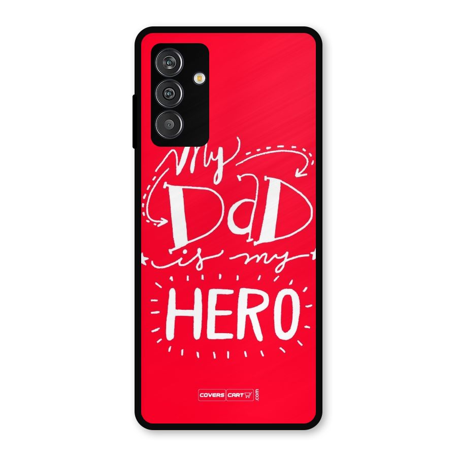 My Dad My Hero Metal Back Case for Galaxy F13