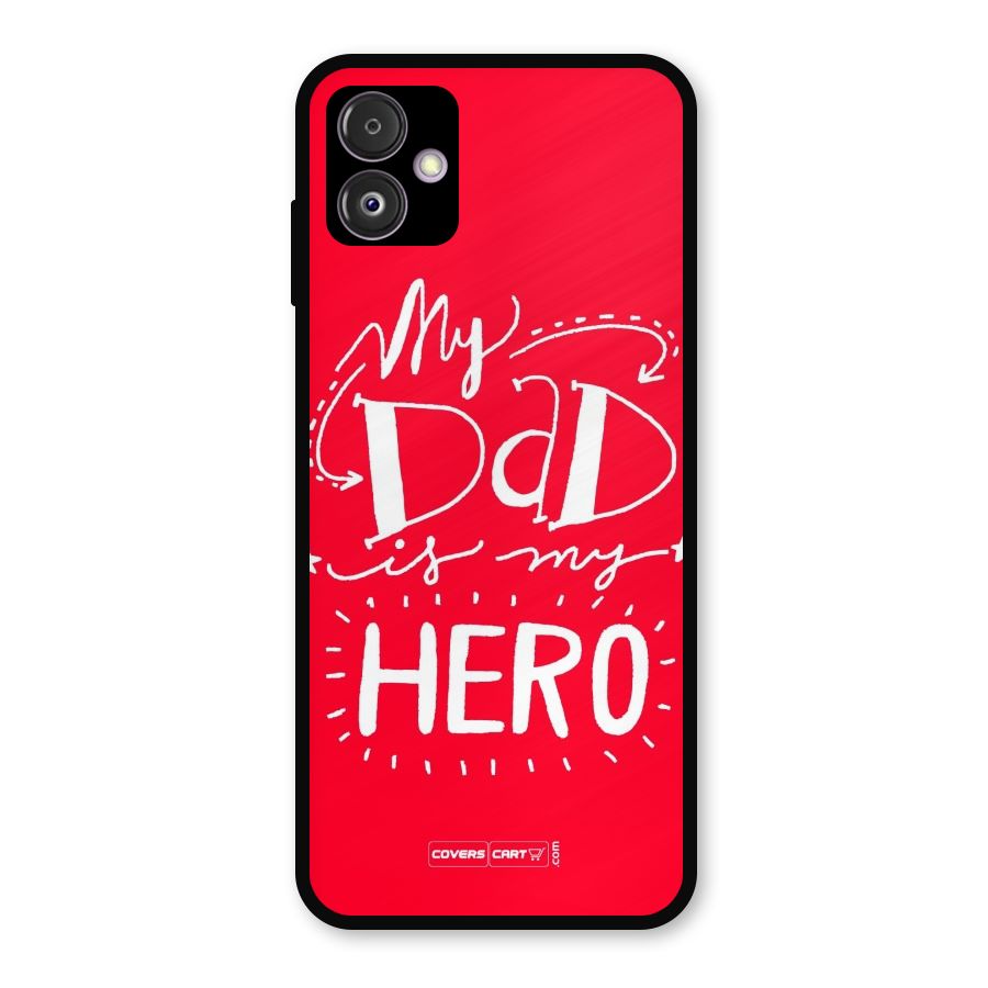 My Dad My Hero Metal Back Case for Galaxy F14
