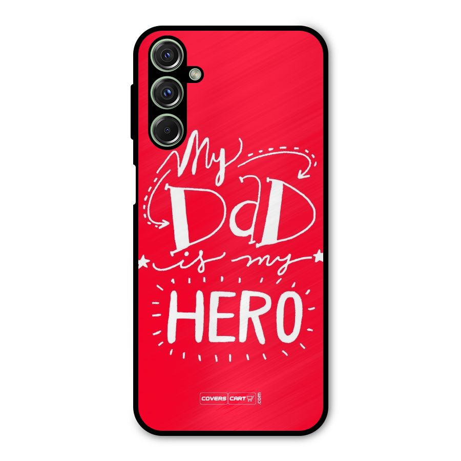 My Dad My Hero Metal Back Case for Galaxy F34