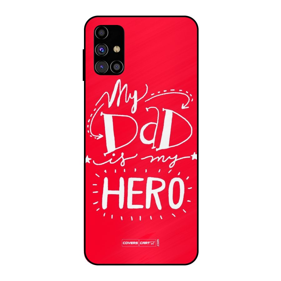 My Dad My Hero Metal Back Case for Galaxy M31s
