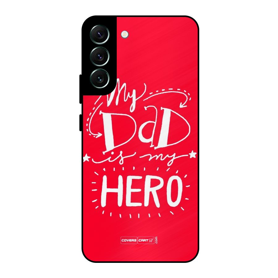 My Dad My Hero Metal Back Case for Galaxy S22 Plus 5G