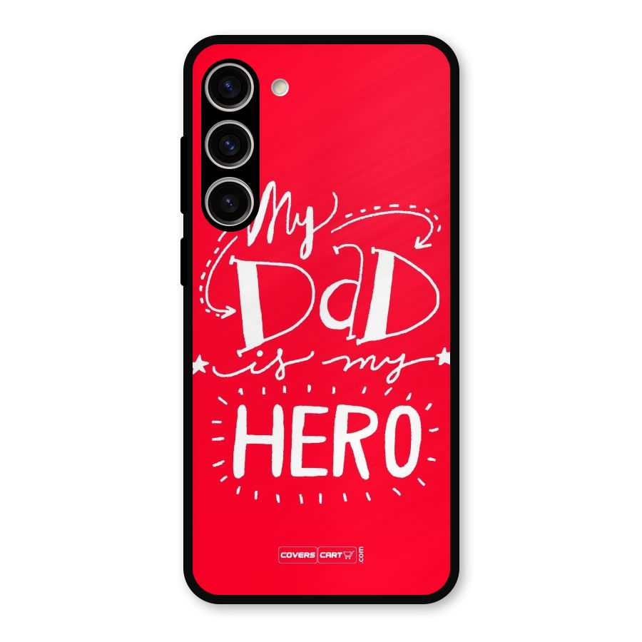 My Dad My Hero Metal Back Case for Galaxy S23 Plus