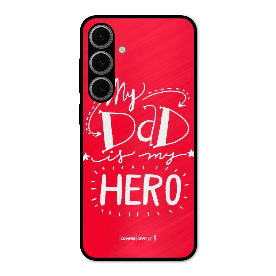 My Dad My Hero Metal Back Case for Galaxy S24 FE