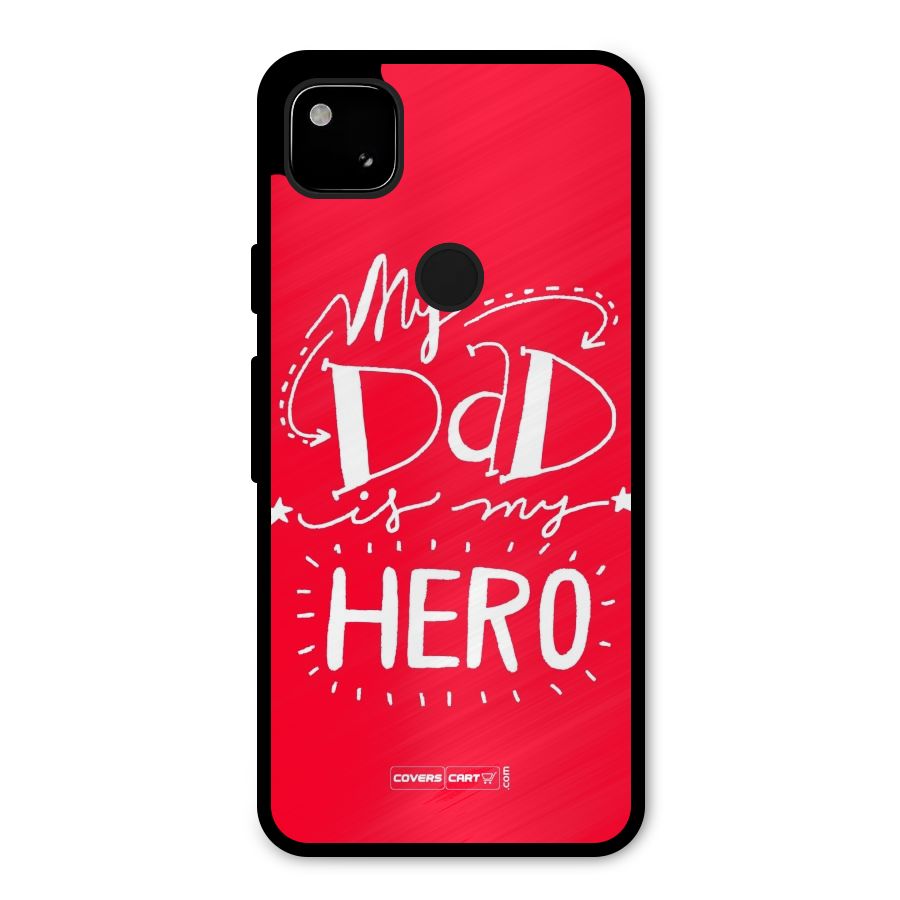 My Dad My Hero Metal Back Case for Google Pixel 4a