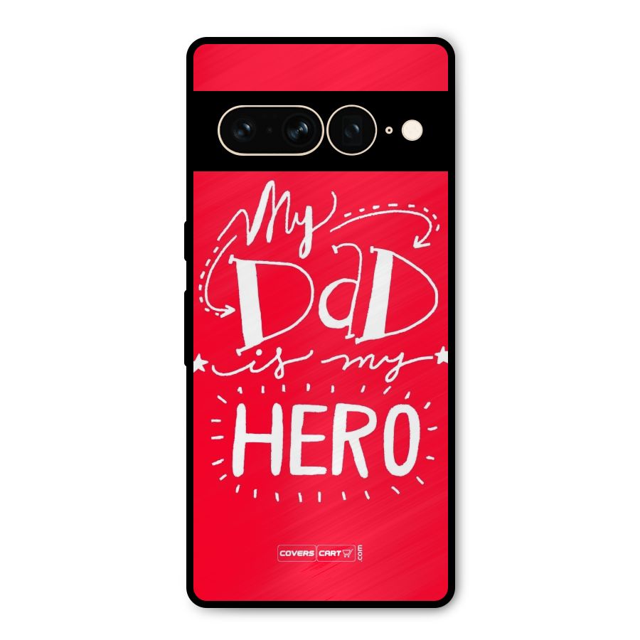 My Dad My Hero Metal Back Case for Google Pixel 7 Pro