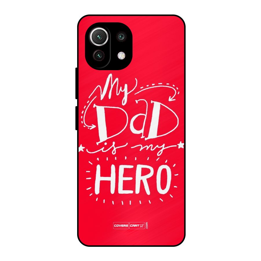 My Dad My Hero Metal Back Case for Mi 11 Lite NE 5G