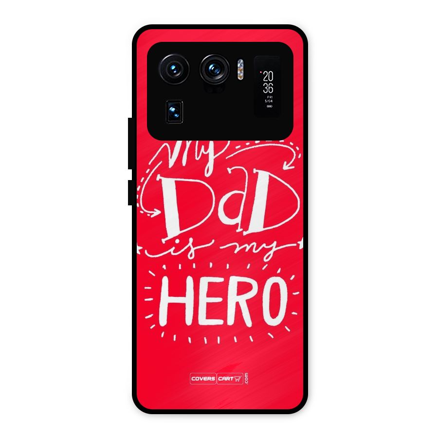 My Dad My Hero Metal Back Case for Mi 11 Ultra