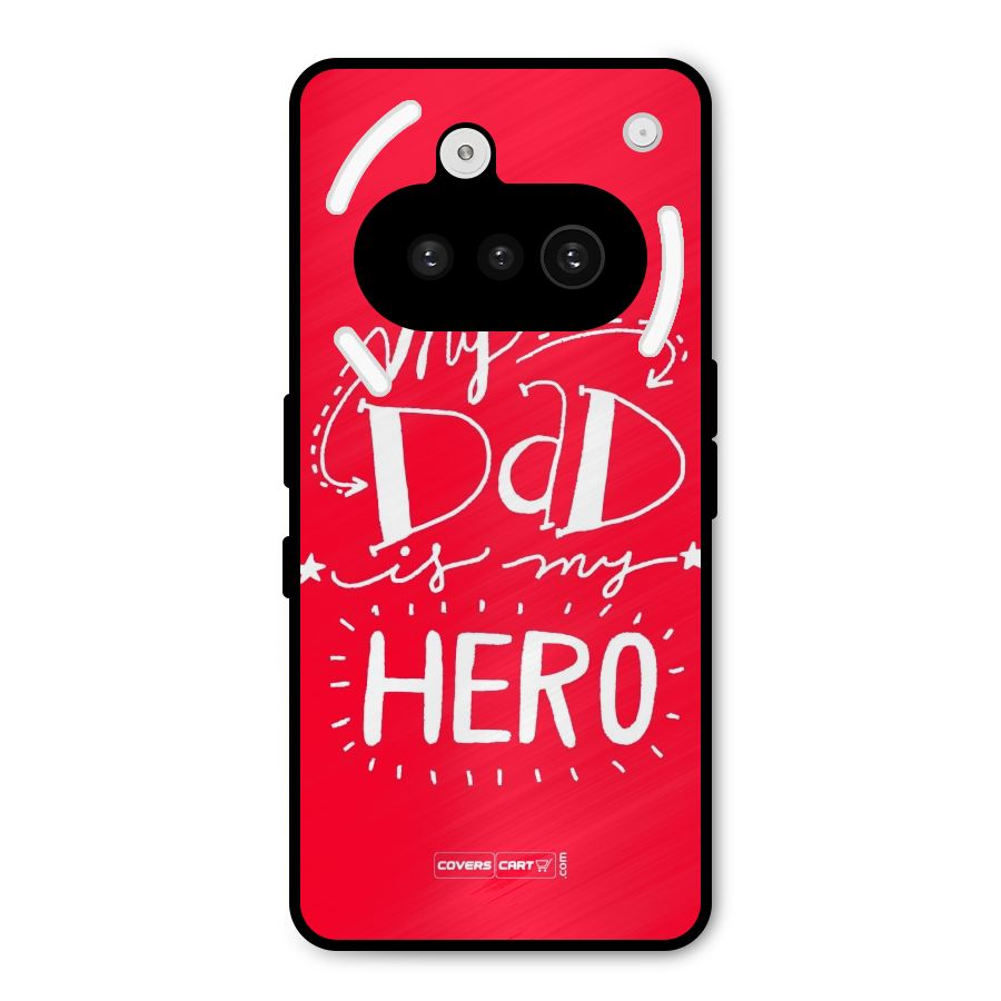 My Dad My Hero Metal Back Case for Nothing Phone 3a