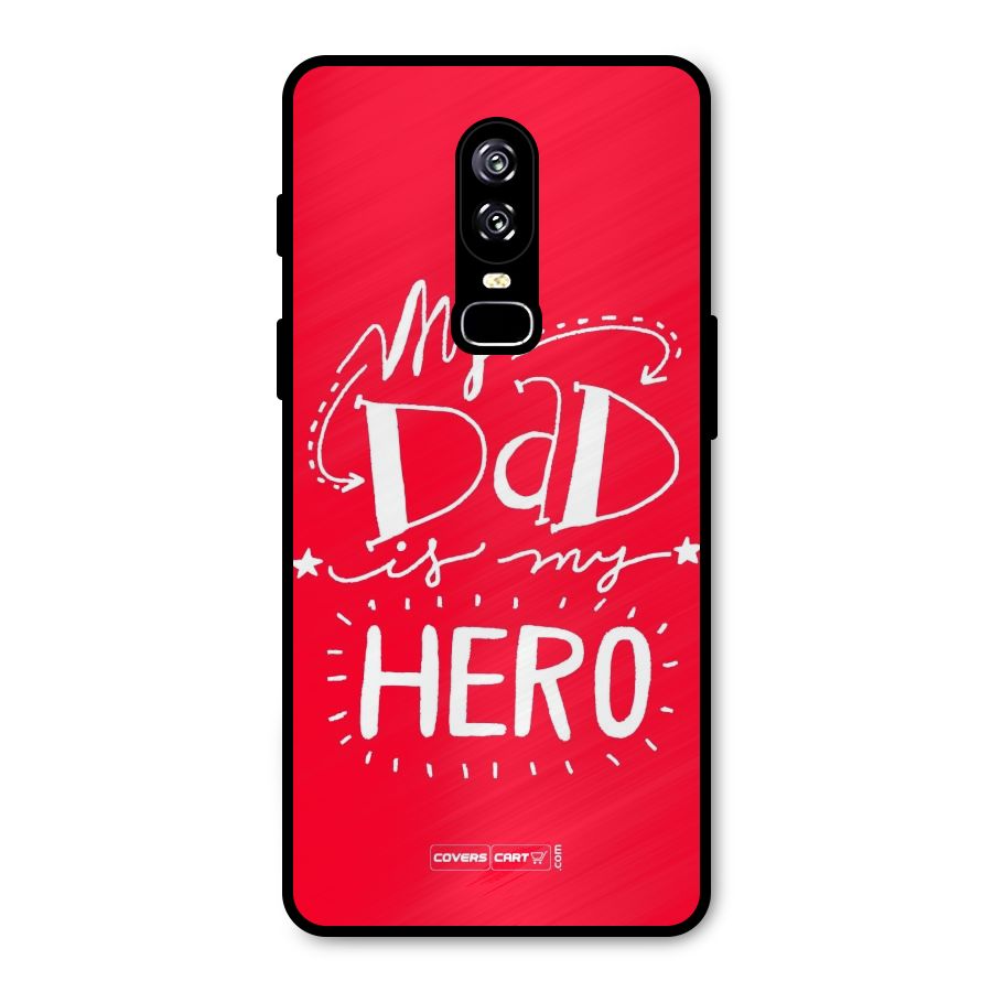 My Dad My Hero Metal Back Case for OnePlus 6
