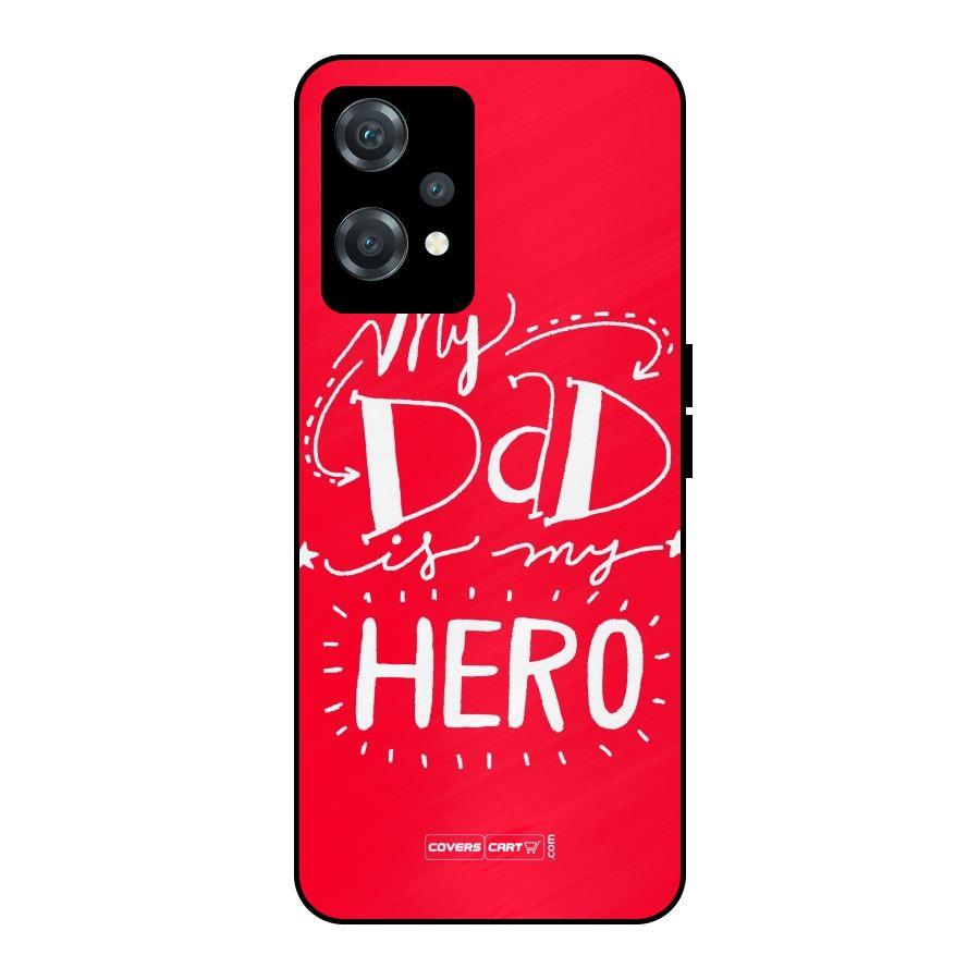 My Dad My Hero Metal Back Case for OnePlus Nord CE 2 Lite 5G