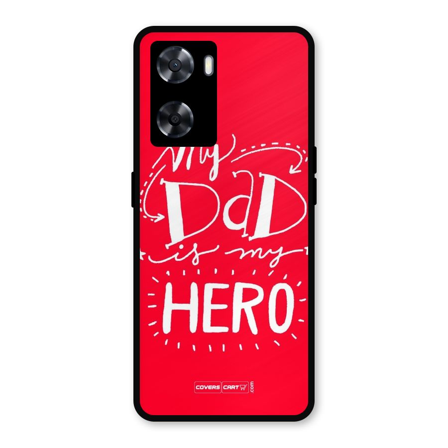 My Dad My Hero Metal Back Case for Oppo A57 2022