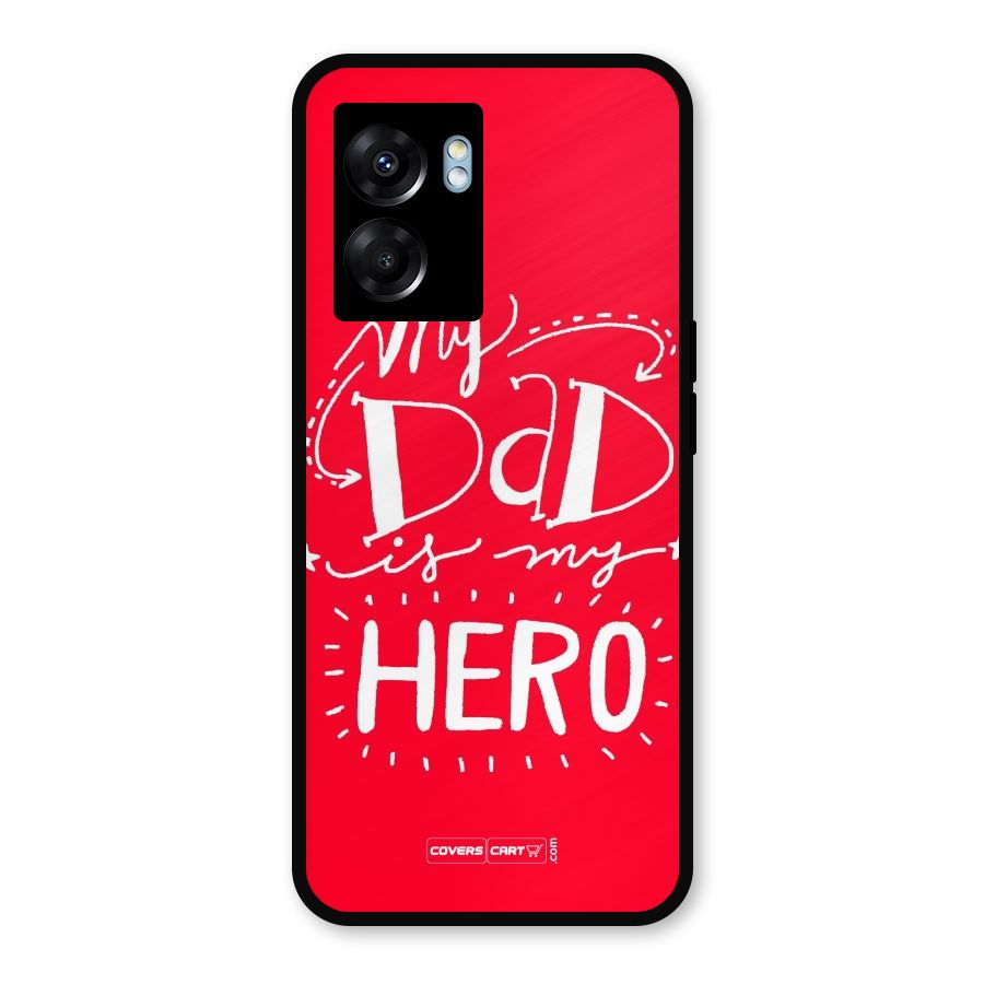 My Dad My Hero Metal Back Case for Oppo K10 (5G)