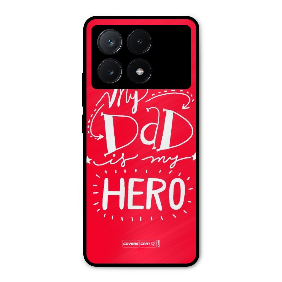 My Dad My Hero Metal Back Case for Poco X6 Pro