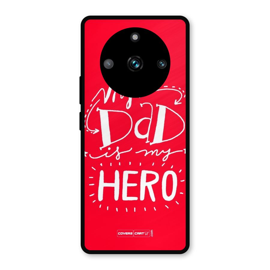 My Dad My Hero Metal Back Case for Realme 11 Pro