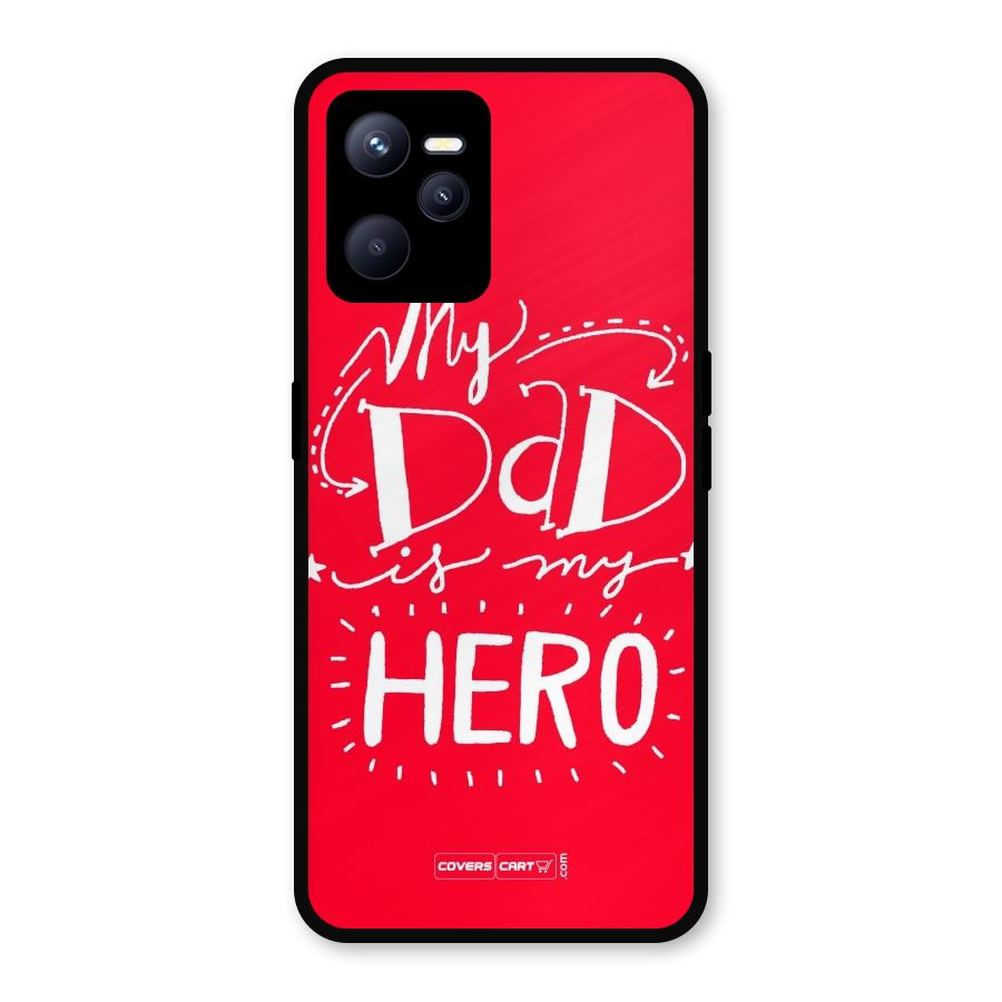 My Dad My Hero Metal Back Case for Realme C35