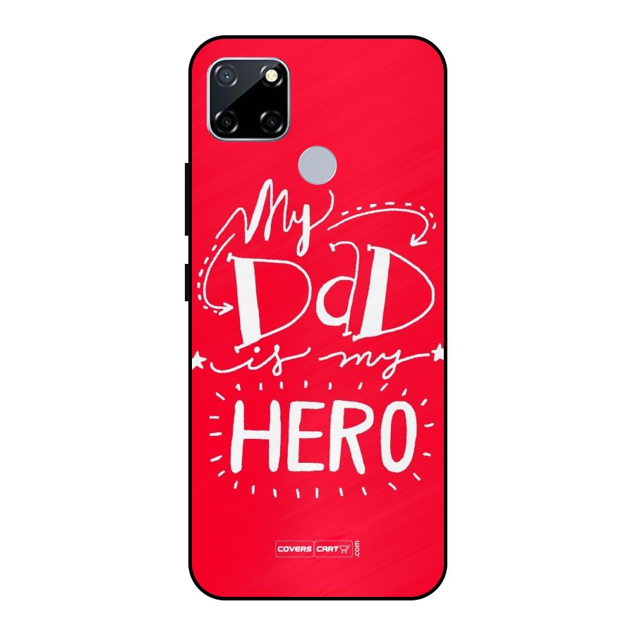 My Dad My Hero Metal Back Case for Realme Narzo 20