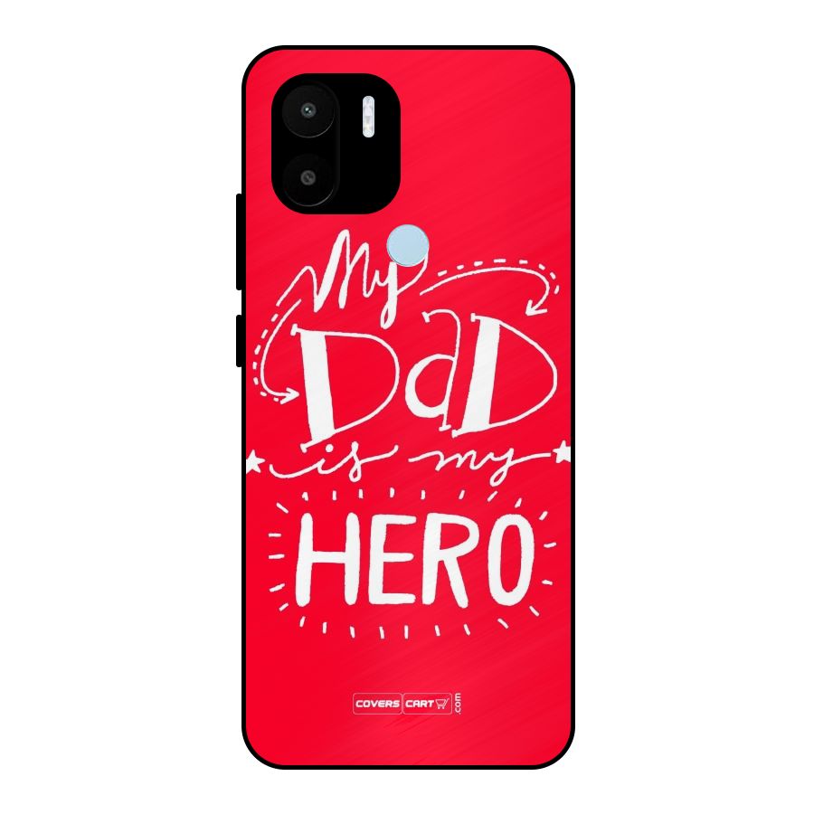 My Dad My Hero Metal Back Case for Redmi A2+