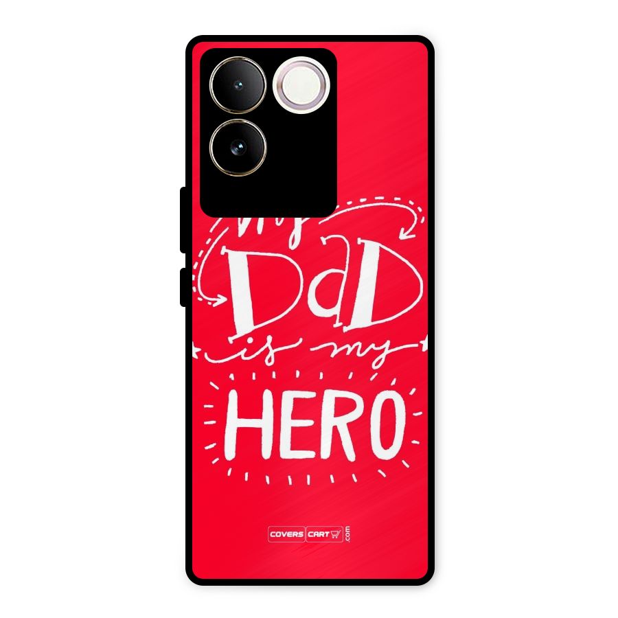 My Dad My Hero Metal Back Case for Vivo T2 Pro