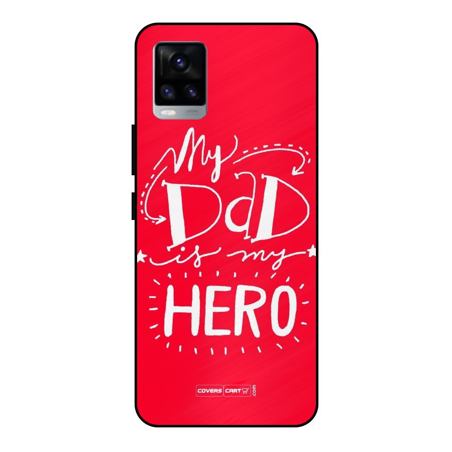 My Dad My Hero Metal Back Case for Vivo V20