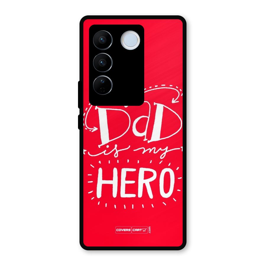 My Dad My Hero Metal Back Case for Vivo V27 Pro