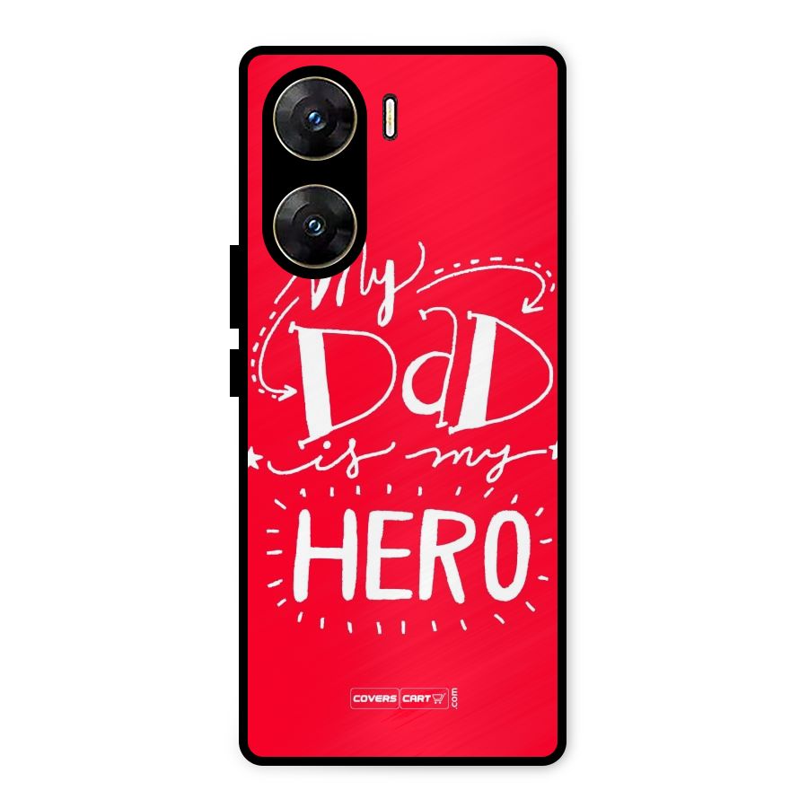 My Dad My Hero Metal Back Case for Vivo V29e