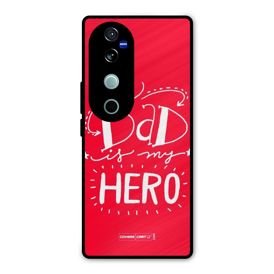 My Dad My Hero Metal Back Case for Vivo V40