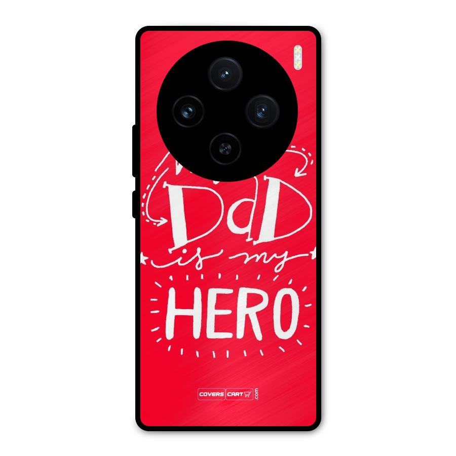 My Dad My Hero Metal Back Case for Vivo X100
