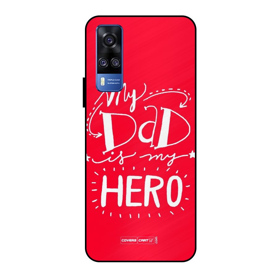 My Dad My Hero Metal Back Case for Vivo Y51