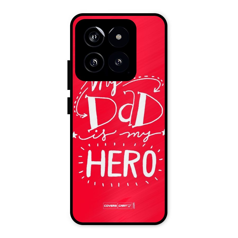 My Dad My Hero Metal Back Case for Xiaomi 14