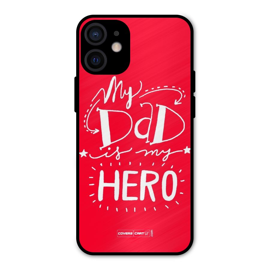 My Dad My Hero Metal Back Case for iPhone 12 Mini