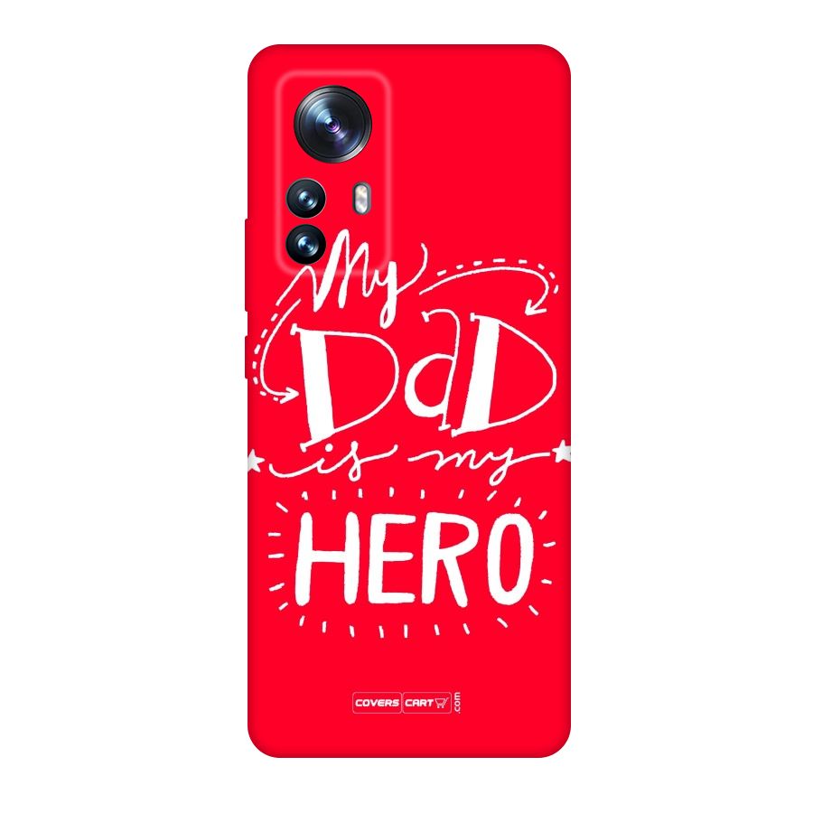 My Dad My Hero Original Polycarbonate Back Case for Xiaomi 12 Pro