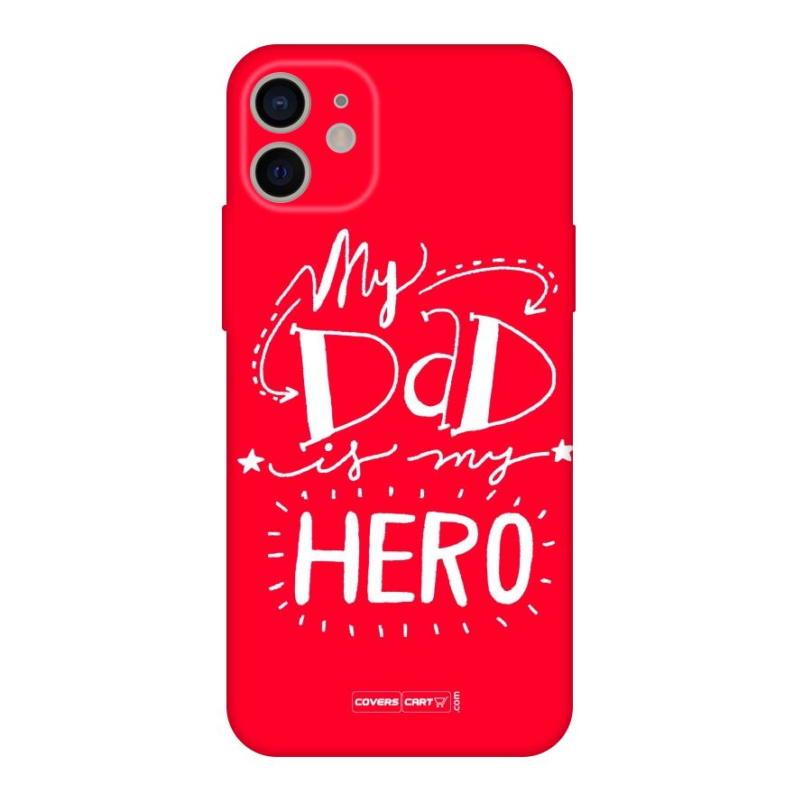 My Dad My Hero Original Polycarbonate Back Case for iPhone 11