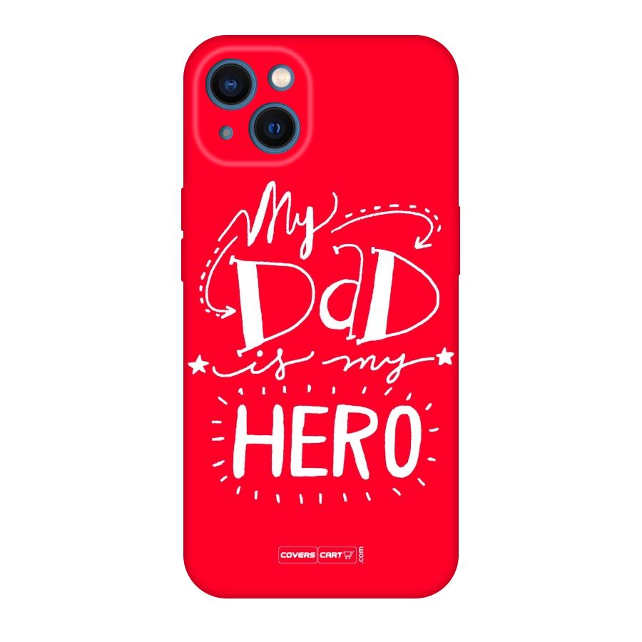 My Dad My Hero Original Polycarbonate Back Case for iPhone 13