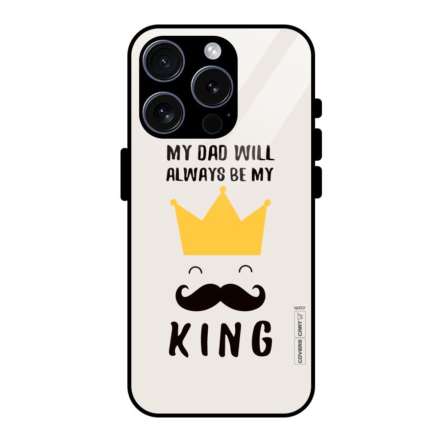 My King Dad Glass Back Case for iPhone 15 Pro