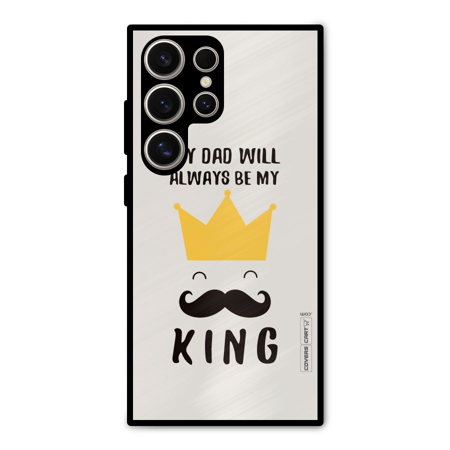 My King Dad Metal Back Case for Galaxy S24 Ultra