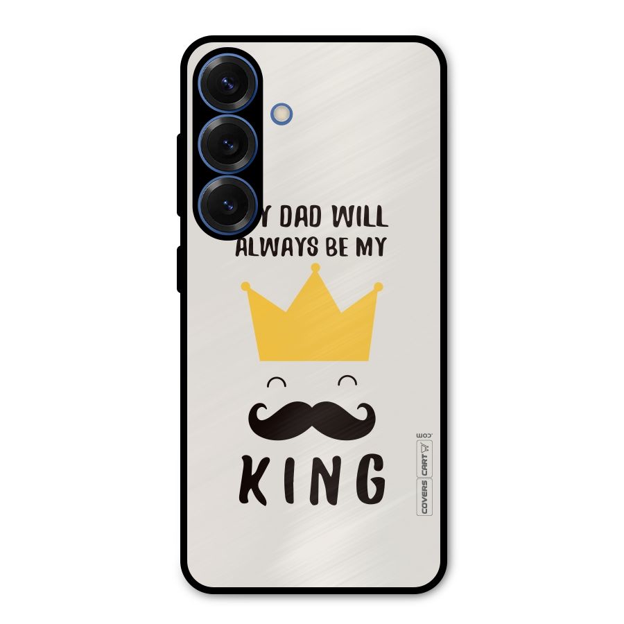 My King Dad Metal Back Case for Galaxy S25