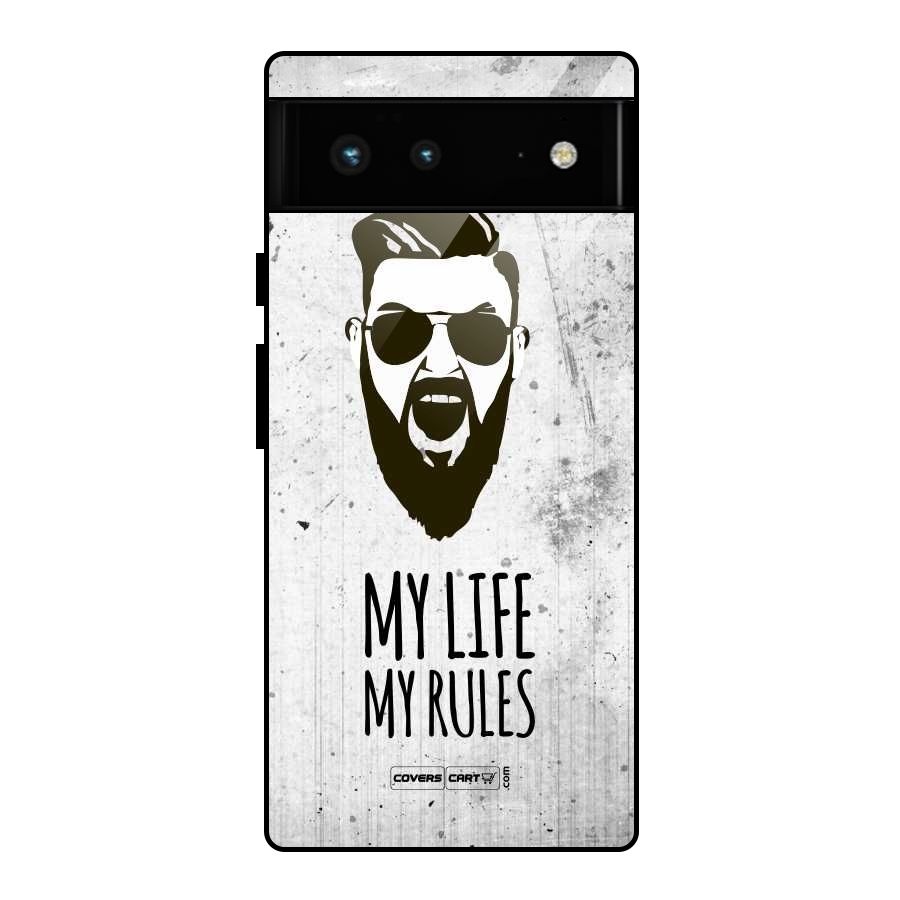 My Life My Rules Glass Back Case for Google Pixel 6