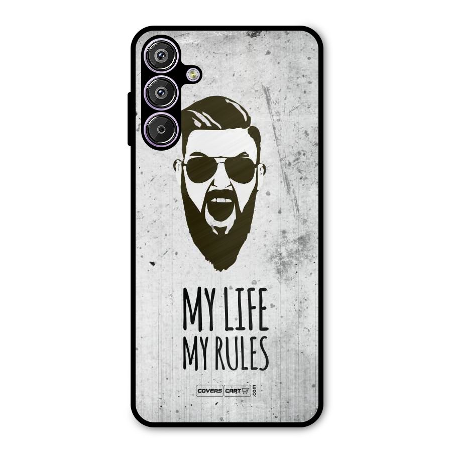 My Life My Rules Metal Back Case for Galaxy F15