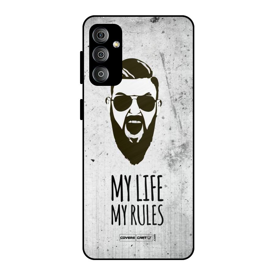 My Life My Rules Metal Back Case for Galaxy F23