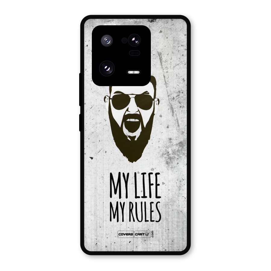 My Life My Rules Metal Back Case for Xiaomi 13 Pro