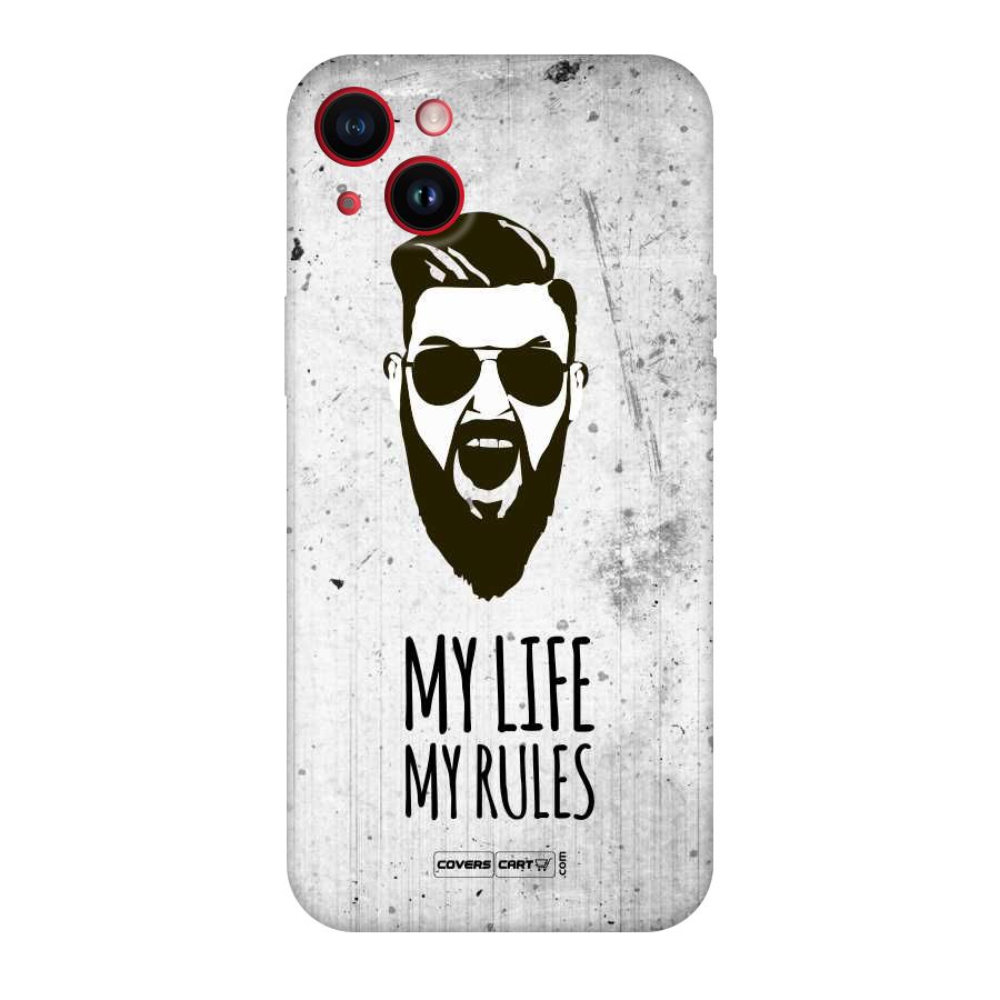 My Life My Rules Original Polycarbonate Back Case for iPhone 14 Plus