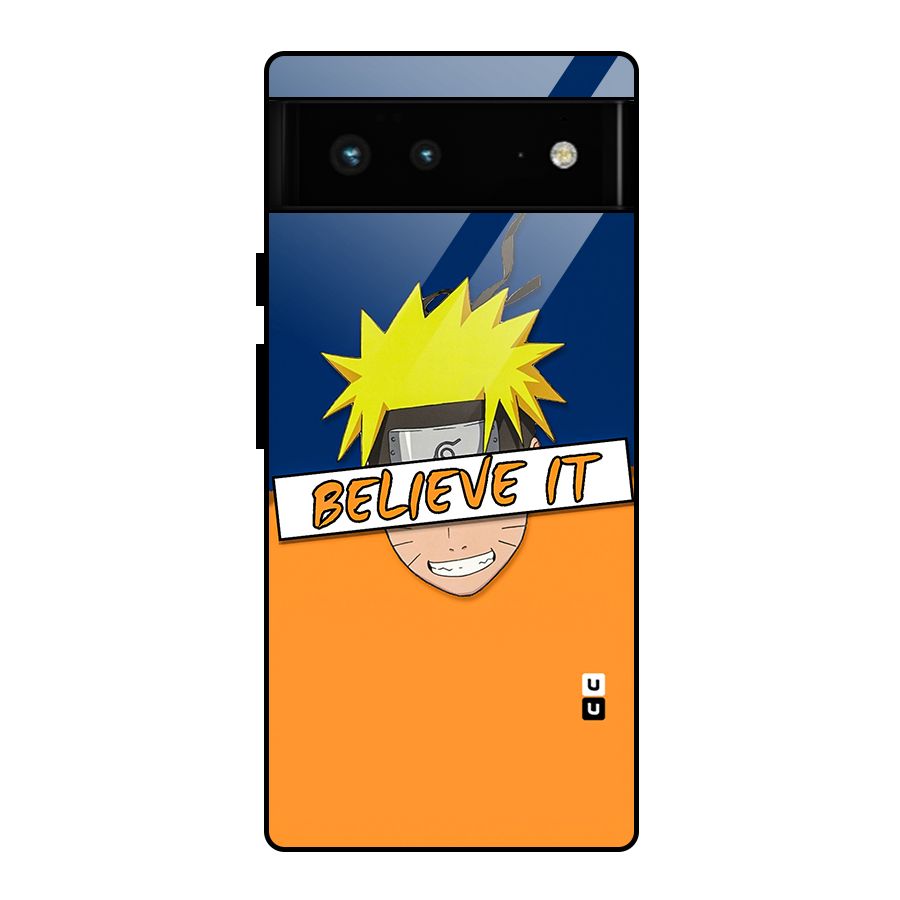 Naruto Believe It Glass Back Case for Google Pixel 6