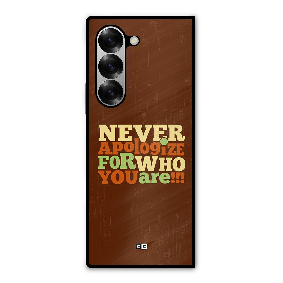Never Apologize Metal Back Case for Galaxy Z Fold6