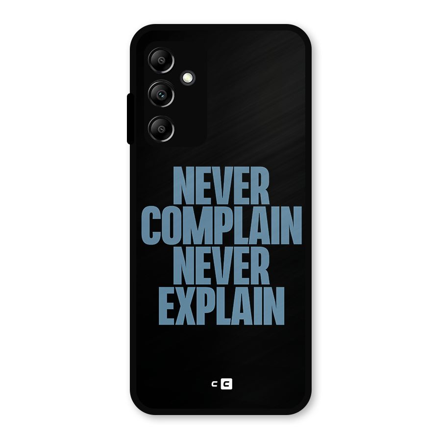 Never Complain Never Explain Metal Back Case for Galaxy A14 5G