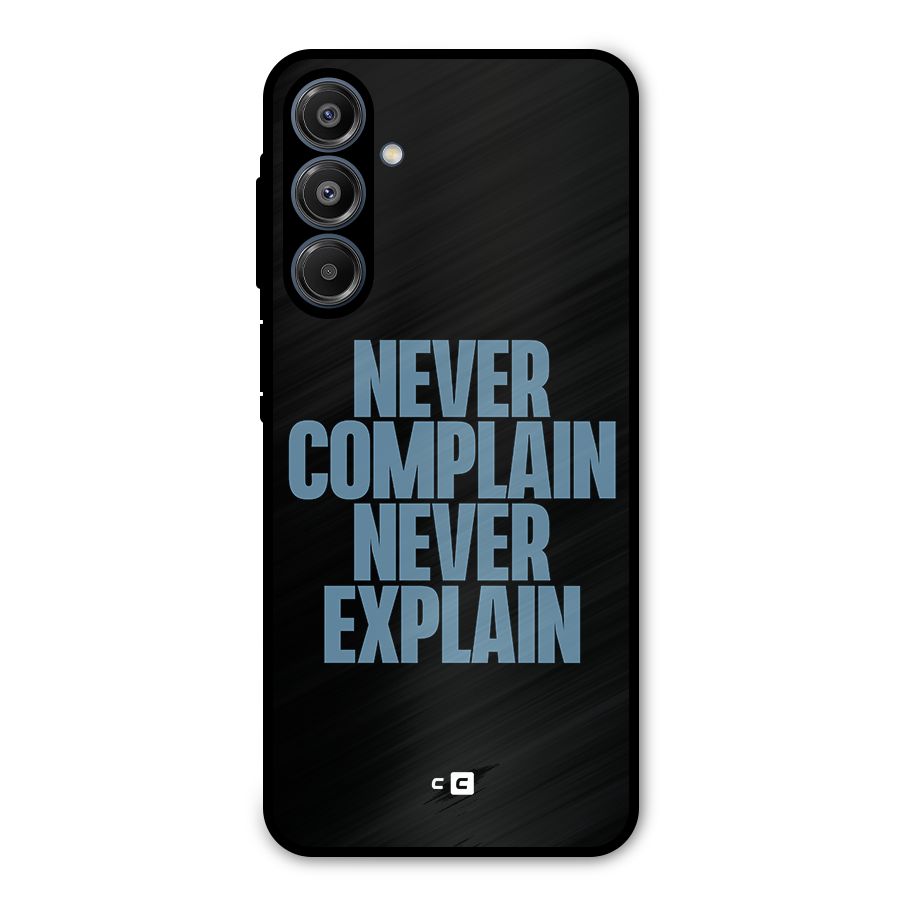 Never Complain Never Explain Metal Back Case for Galaxy A16 5G