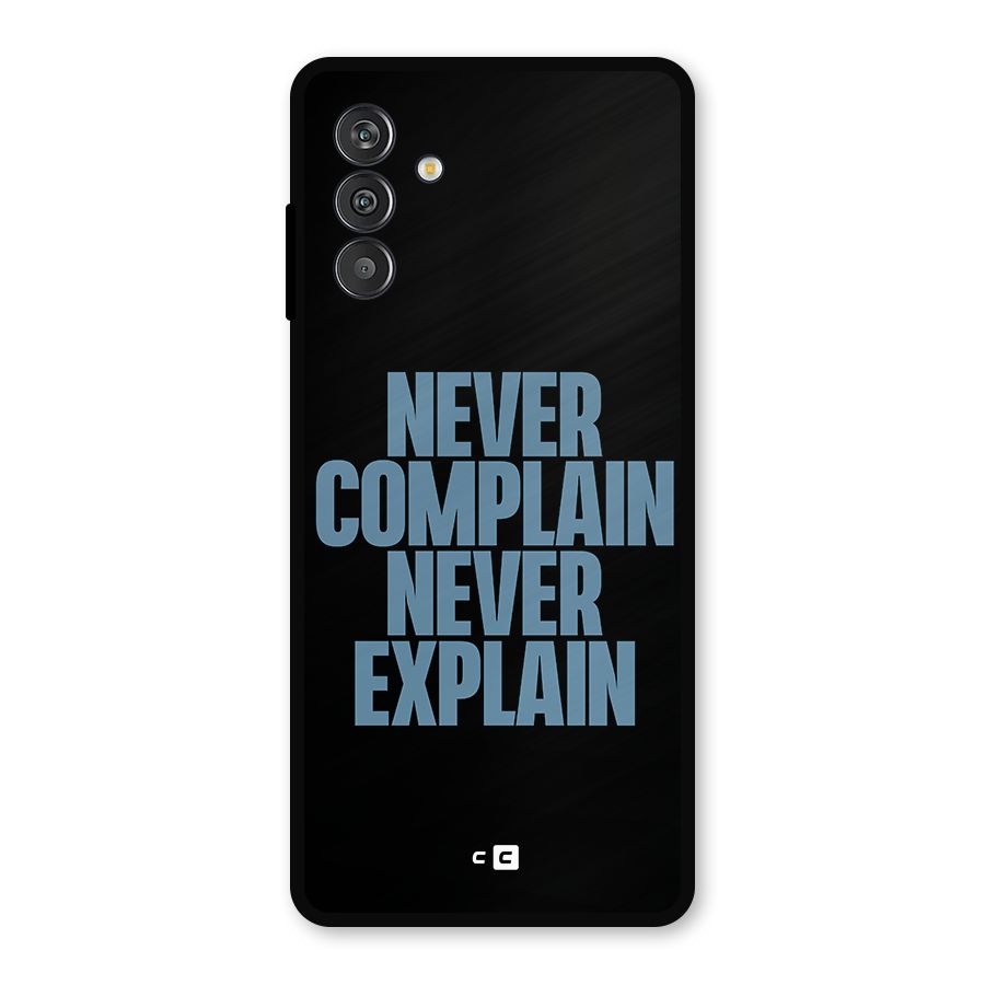 Never Complain Never Explain Metal Back Case for Galaxy F13