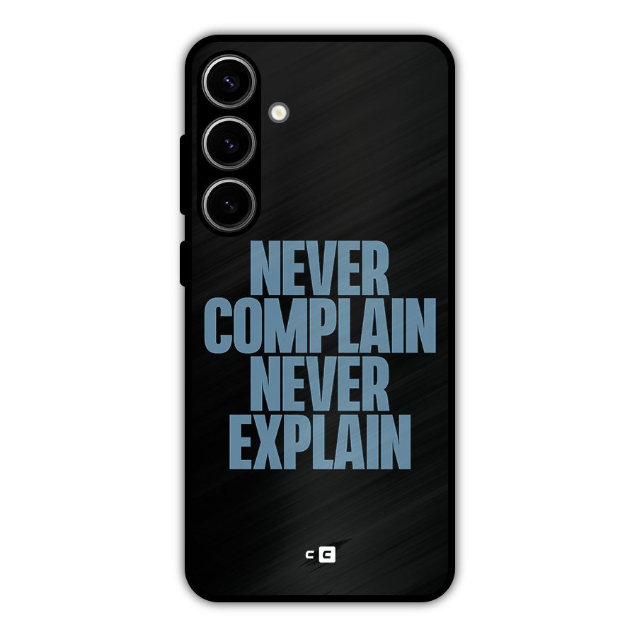 Never Complain Never Explain Metal Back Case for Galaxy S24 Plus
