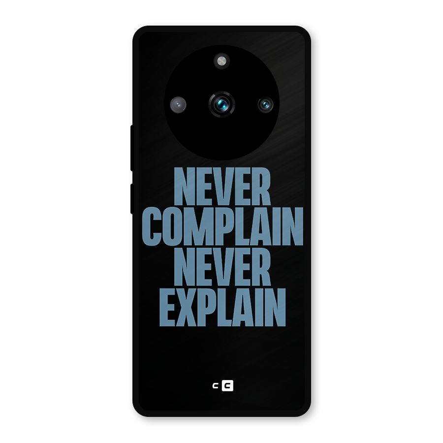 Never Complain Never Explain Metal Back Case for Realme 11 Pro Plus